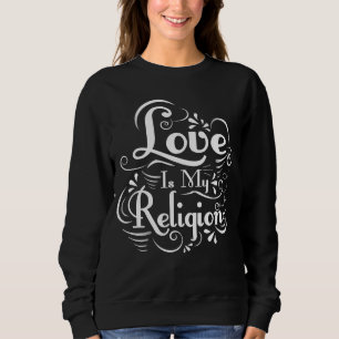 Sweatshirt L'amour est ma religion