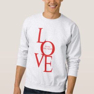 Sweatshirt L'amour est tout ce dont vous avez besoin