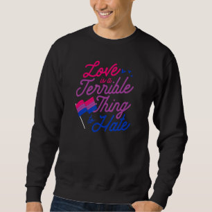 Sweatshirt L'Amour Est Une Chose Terrible De Haine Pride Bise