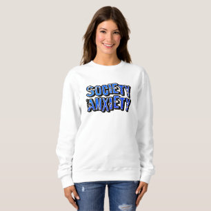 Sweatshirt L'anxiété de la société