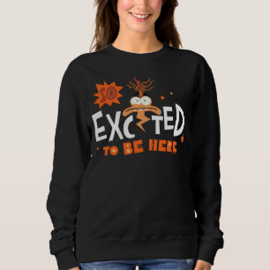 Sweatshirt L'Anxiété "Si Heureuse D'Être Ici"