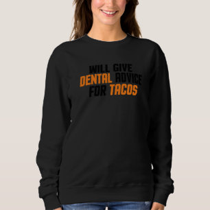 Sweatshirt L'assistant dentaire du dentiste donnera des conse