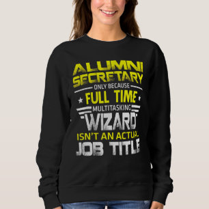 Sweatshirt L'Assistant Secrétaire des anciens élèves A Un Tit