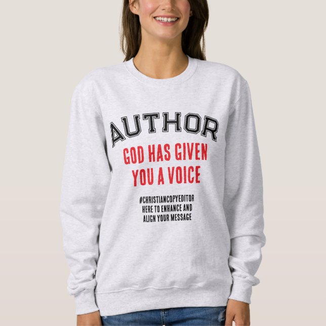 Sweatshirt L'Auteur chrétien DIEU VOUS A DONNÉ UNE VOIX Perso (Devant)