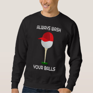 Sweatshirt Lavez Toujours Vos Boules Vêtements De Golf Boule