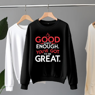 Sweatshirt Le Bien Ne Suffit Pas - Soyez Formidable Motivatio