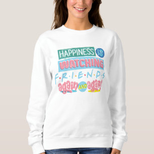 Sweatshirt Le bonheur est de revoir FRIENDS™ encore et encore