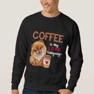 Sweatshirt Le Café Est Ma Langue D'Amour Poméranien Chiot Val