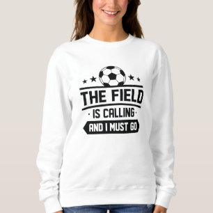 Sweatshirt Le Champ Appelle Et Je Dois Y Aller