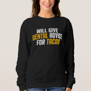 Sweatshirt Le dentiste l'assistant dentaire donnera des cons