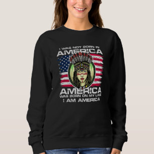 Sweatshirt Le Drapeau Américain Amérindien En Danger Est Né