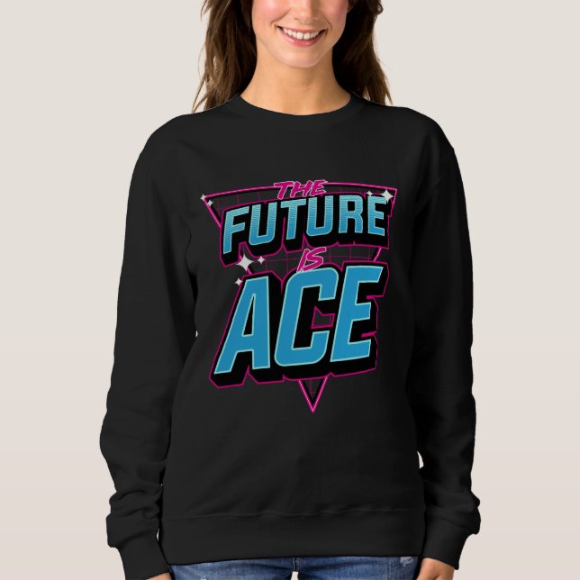 Sweatshirt Le futur est Ace Cool Rétro Années 60 70 80 Style  (Devant)