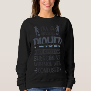 Sweatshirt Le Joueur De Kickball Pas Une Déesse Peut Voir Pou