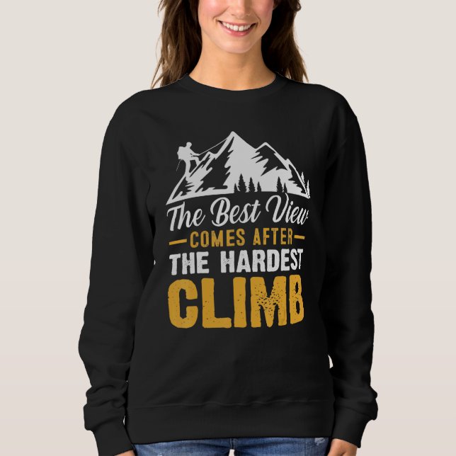 Sweatshirt Le Meilleur Arrive Après L'Escalade La Plus Diffic (Devant)
