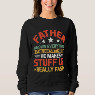 Sweatshirt Le Père Sait Tout S'il Ne Sait Pas Il Inventera