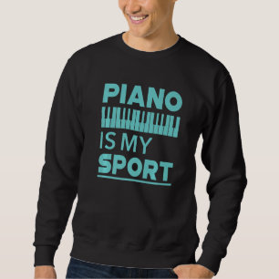 Sweatshirt Le piano est mon sport  Pianiste Musique Clavier M