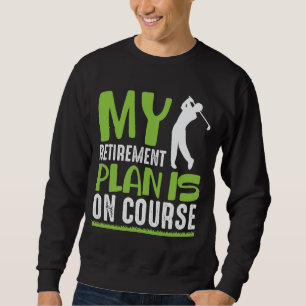 Sweatshirt Le Plan De Retraite Est Sur Le Parcours Lecteur De