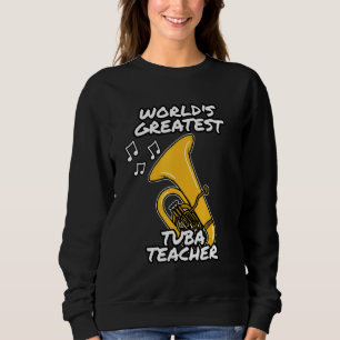 Sweatshirt Le plus grand enseignant Tuba du monde en laiton d