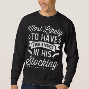 Sweatshirt Le Plus Probable D'Avoir De La Poudre Protéine Dan