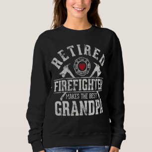 Sweatshirt Le Pompier Retraité Fait Le Meilleur Grand-Père Re