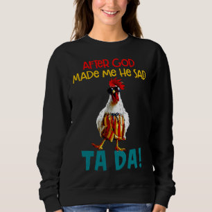 Sweatshirt Le Poulet Dit Après Dieu Fabriqué