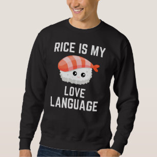 Sweatshirt Le Riz Est Ma Langue D'Amour