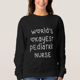 Sweatshirt Le sac d'infirmière pédiatrique le plus Okayest au