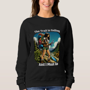 Sweatshirt Le sentier appelle et je dois y aller