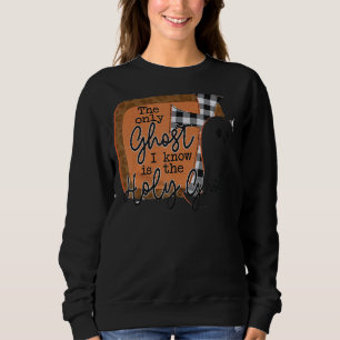 Sweatshirt Le Seul Fantôme Que Je Connais Est Le Saint-Esprit