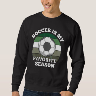 Sweatshirt Le soccer est mon joueur d'équipe de saison préfér