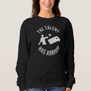 Sweatshirt Le Talent Est Arrivé Funny Cornhole Premium