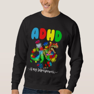 Sweatshirt Le TDAH Est Mon Puzzle De Dinosaure Superpuissance
