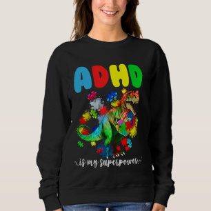 Sweatshirt Le TDAH Est Mon Puzzle De Dinosaure Superpuissance