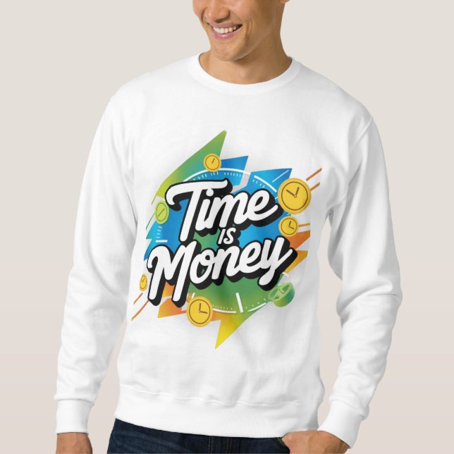 Sweatshirt Le temps est l'argent (Devant)