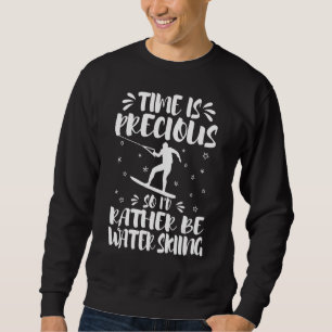Sweatshirt Le Temps Est Précieux Donc Je Préférerais Être Wat