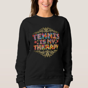 Sweatshirt Le tennis est ma thérapie