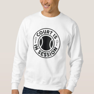 Sweatshirt Le Tribunal Est En Session