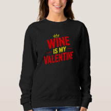 Le vin est mon Valentin T-shirt drôle de la Saint-
