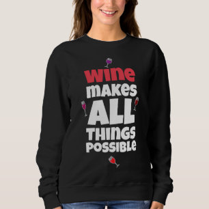 Sweatshirt Le Vin Rend Tout Possible