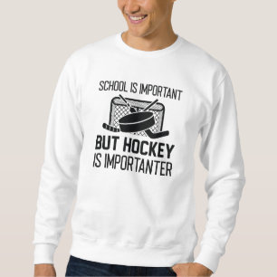 Sweatshirt L'École Est Importante, Mais Le Hockey Est Importa