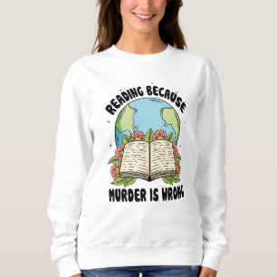 Sweatshirt Lecture Parce Que Le Meurtre Est Mal