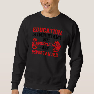 Sweatshirt L'Éducation Est Important Sport Gymnase Bodybuildi