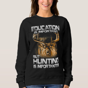 Sweatshirt L'Éducation Est Importante, Mais La Chasse Est Imp
