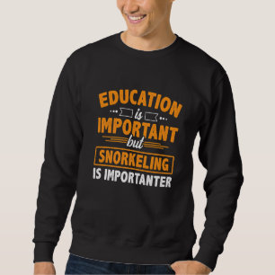Sweatshirt L'Éducation Est Importante, Mais La Plongée Est Im