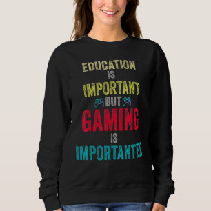 Sweatshirt L'Éducation Est Importante, Mais Le Jeu Est Import