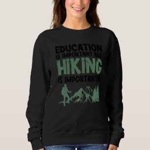 Sweatshirt L'Éducation Est Importante, Mais Le Randonnée Est 