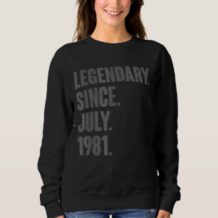 Sweatshirt Légendaire depuis juillet 1981 41 ans 41e annivers