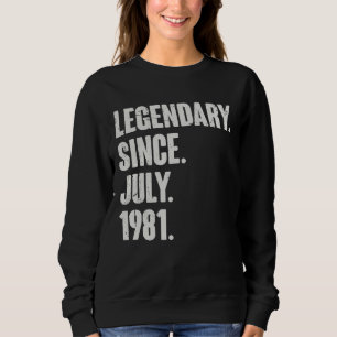 Sweatshirt Légendaire depuis juillet 1981 41 ans 41e naissanc