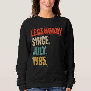 Sweatshirt Légendaire depuis juillet 1985 37 Ans 37e Naissanc