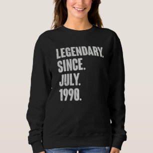 Sweatshirt Légendaire depuis juillet 1990 32 ans 32e naissanc